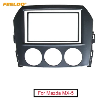 FEELDO 2DIN Car Audio Radio Fascia Frame For Mazda MX-5 Miata 2005+ Head Units Stereo Plate Trim Panel Dash Mount Kit #MX5006