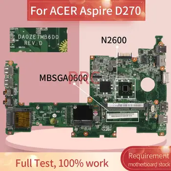 MBSGA0600 ACER Aspire D270 N2600 płyta główna laptopa DA0ZE7MB6D0 DDR3 płyta główna laptopa